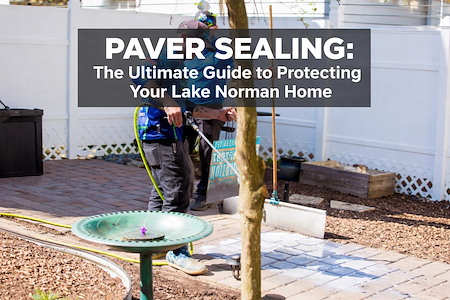 Paver Sealing in Mooresville, NC: Cost, Benefits, and What to Expect